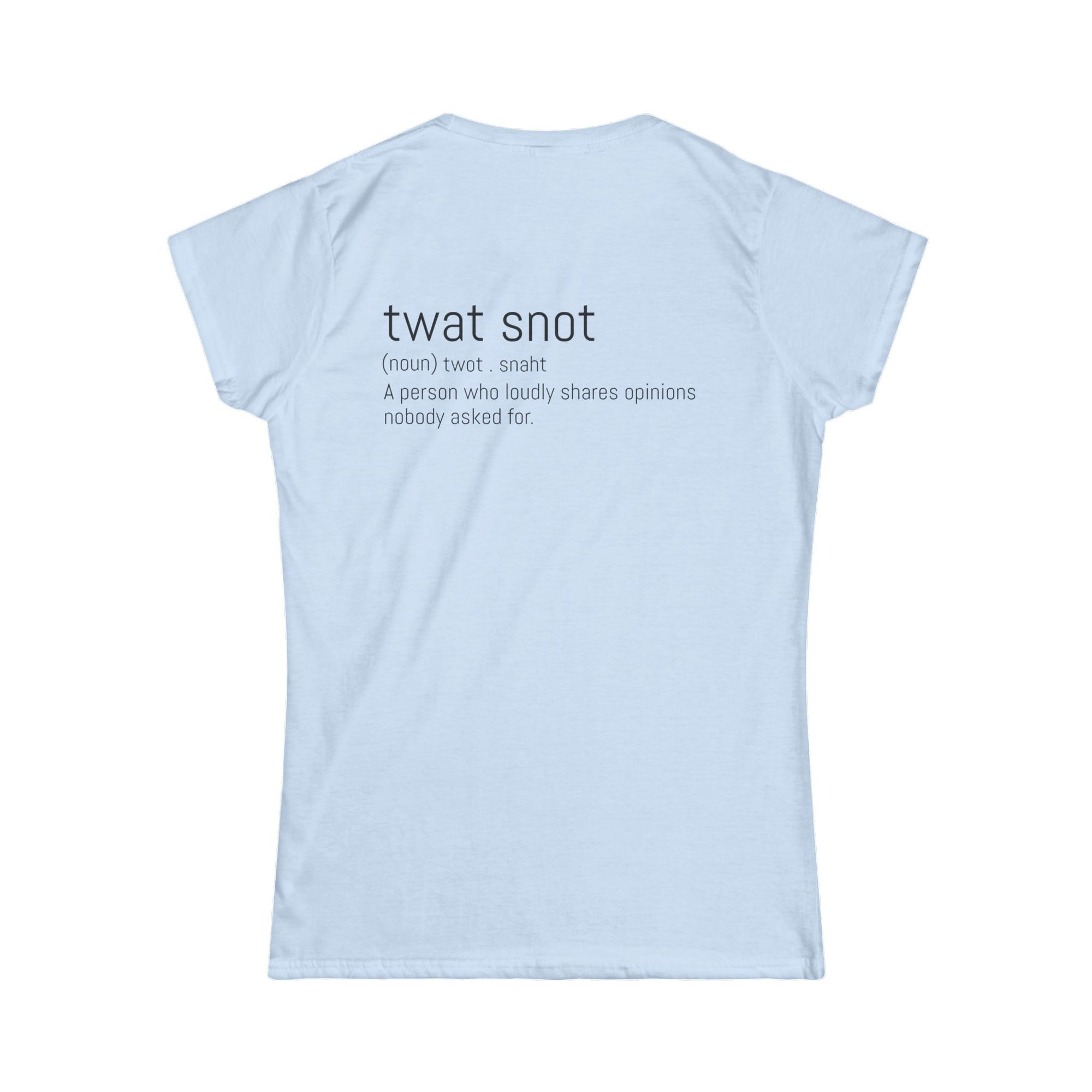 Twat Snot Women's Softstyle Tee